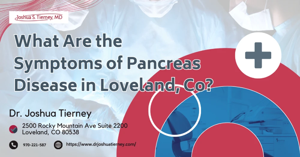 What Are the Symptoms of Pancreas Disease in Loveland, CO?