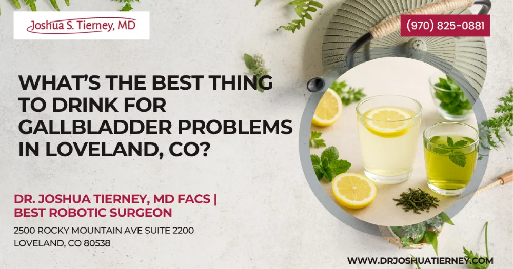 Gallbladder drink advice by Dr. Joshua Tierney, Loveland.