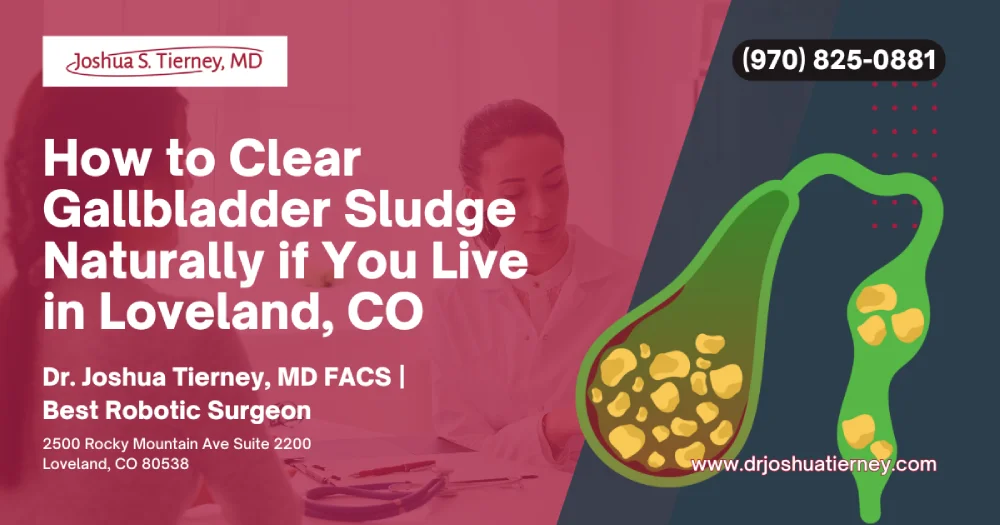 How to Clear Gallbladder Sludge Naturally if You Live in Loveland, CO?