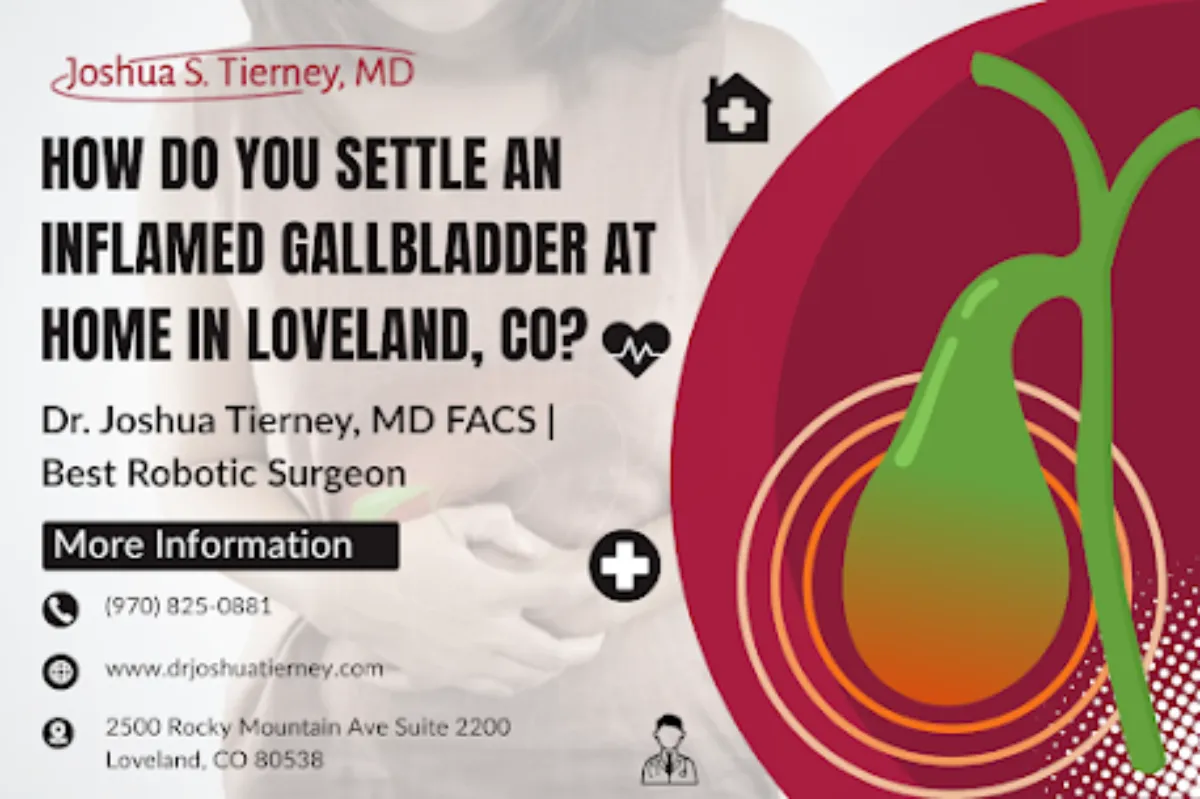 how do you settle an inflamed gallbladder at home in loveland co